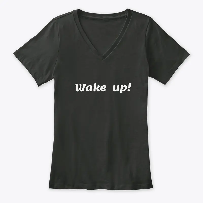 Wake -up classic t- shirt design