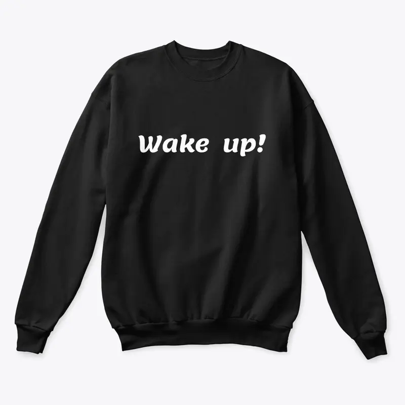 Wake -up classic t- shirt design