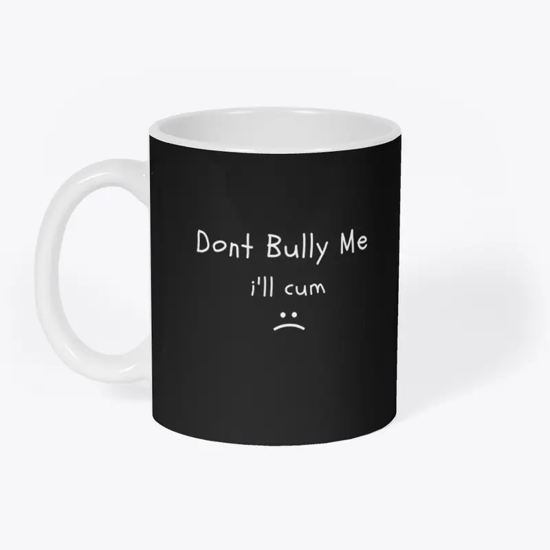 don't bully me funny t-shirt design