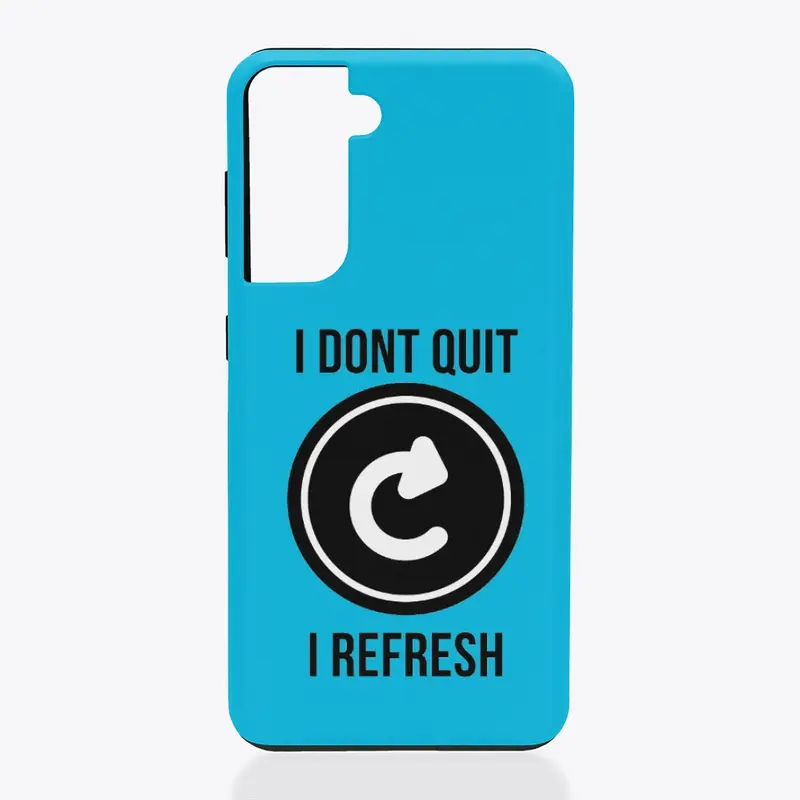 I dont quit i refresh T-SHIRT design