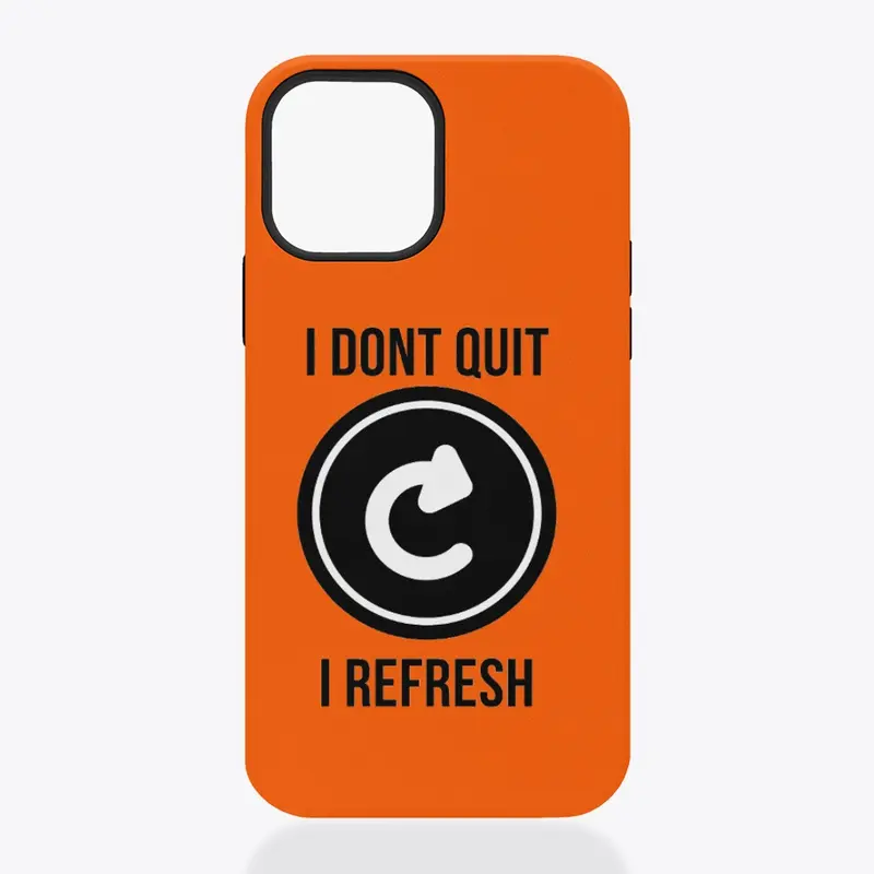 I dont quit i refresh T-SHIRT design