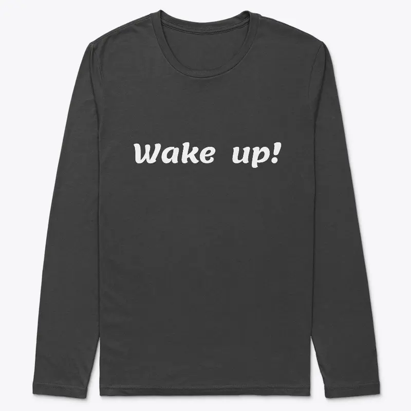 Wake -up classic t- shirt design