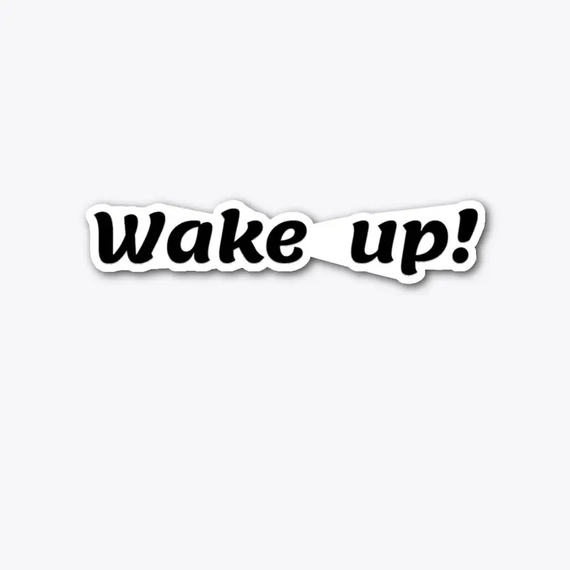 Wake -up classic t- shirt design