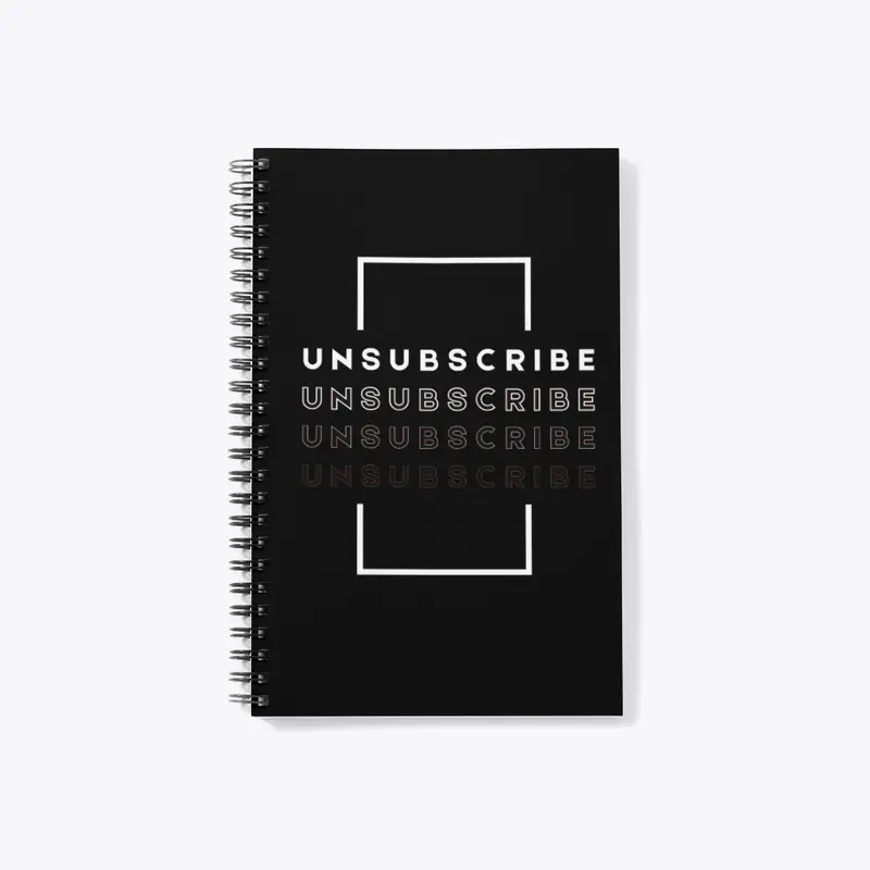 UNSUBSCRIBE GREAT T-SHIRT DESIGN