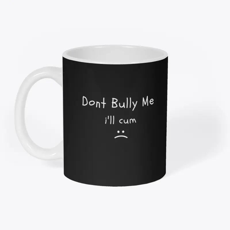 don't bully me funny t-shirt design