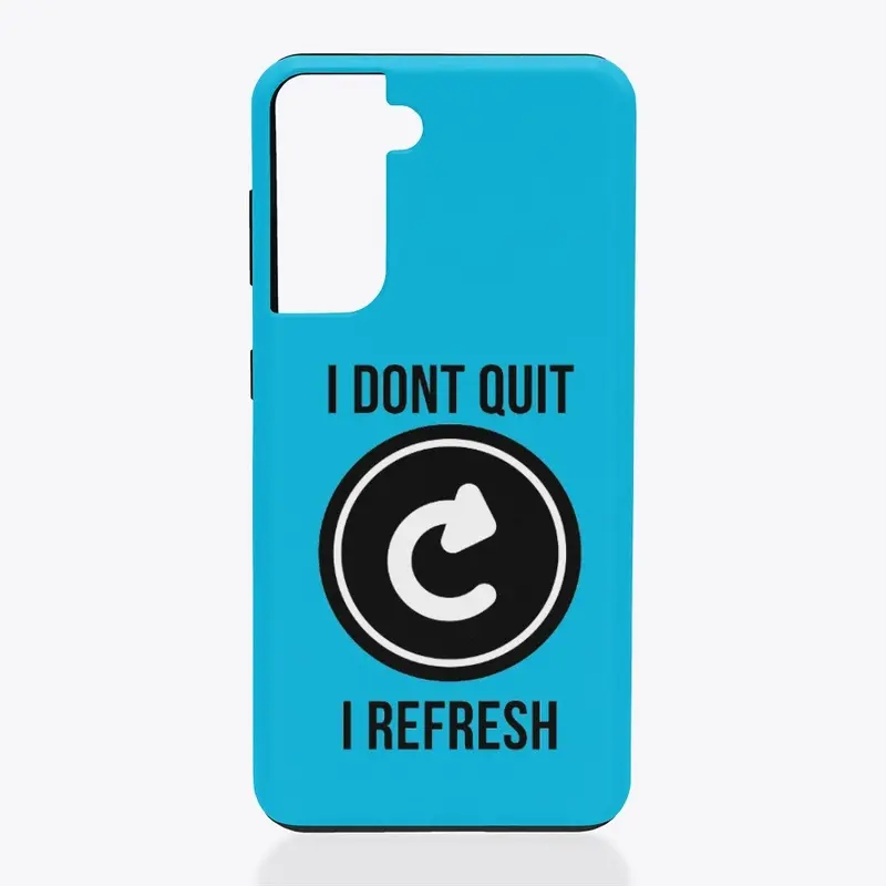 I dont quit i refresh T-SHIRT design