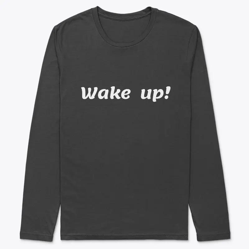 Wake -up classic t- shirt design